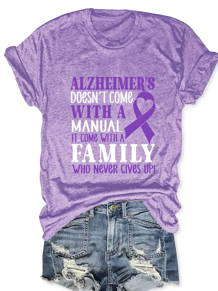 Women'S Alzheimer'S Doesn'T Come With A Manual It Come With A Family Who Never Gives Up! Round-Neck T-Shirt