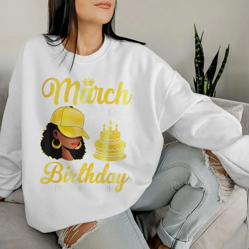 March Is My Birthday Black Woman Afro Queen Bday Month Women Sweatshirt