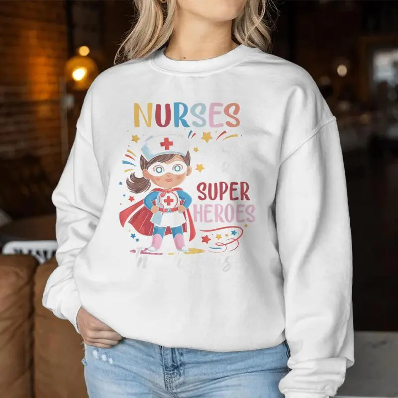 Nurses Are Just Superheroes In Disguise Nursing Women Women Sweatshirt