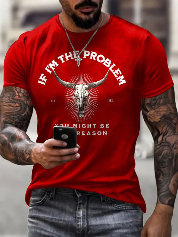 Round-Neck Short-Sleeved Shirt If I'M The Problem You Might Be The Reason T-Shirt
