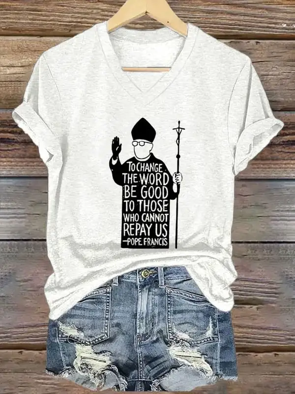 Women's To Change The Word Be Good To Those Who Cannot Repay Us Print Short Sleeve V-Neck Cotton T-Shirt