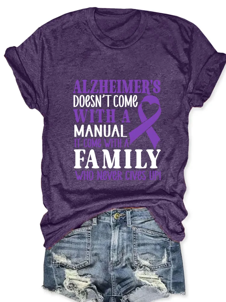 Women'S Alzheimer'S Doesn'T Come With A Manual It Come With A Family Who Never Gives Up! Round-Neck T-Shirt