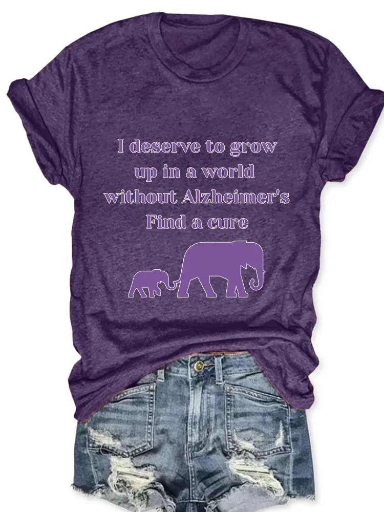 Women'S I Deserve To Grow Up In A World Without Alzheimer'S Find A Cure Round-Neck Short-Sleeved T-Shirt