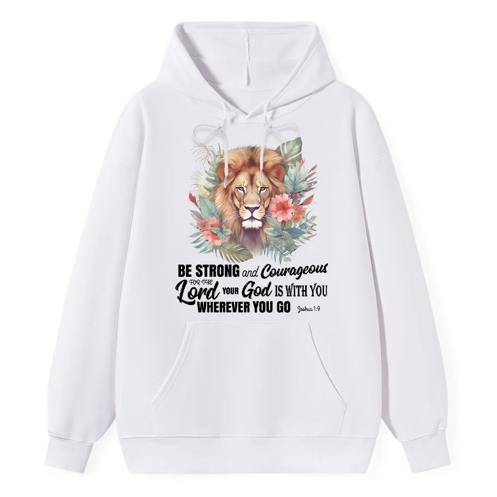 Be Strong And Courageous Lion Christian Hoodie