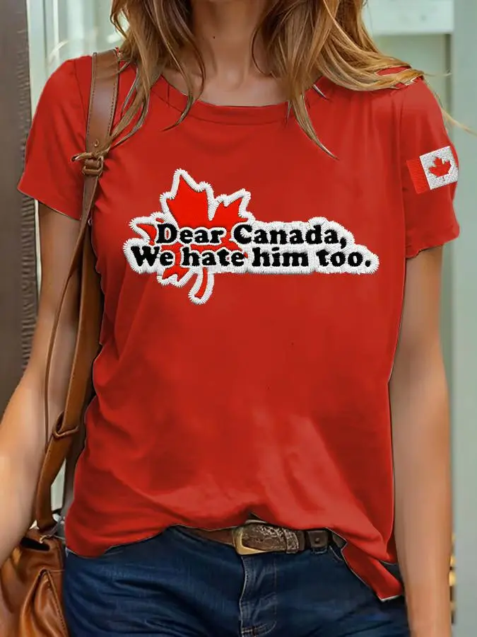 Women's Retro Dear Canada We Hate Him Too Print T-Shirt