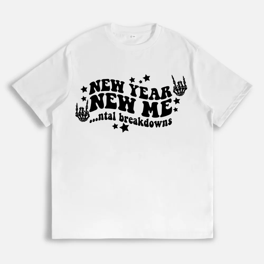 2025 New Year New Me Mental Breakdowns T-shirt