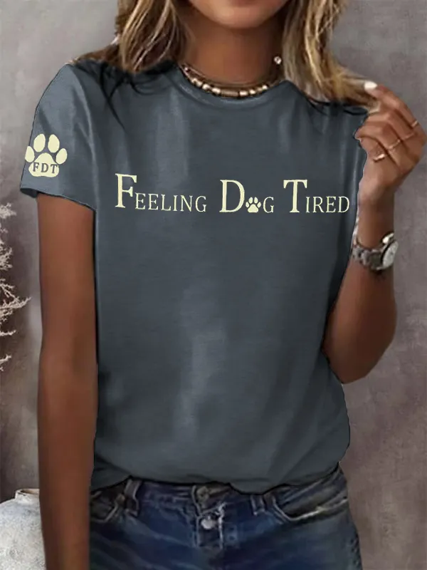 Women'S T-Shirt Women'S Feeling Dog Tired Print Round Neck T-Shirt