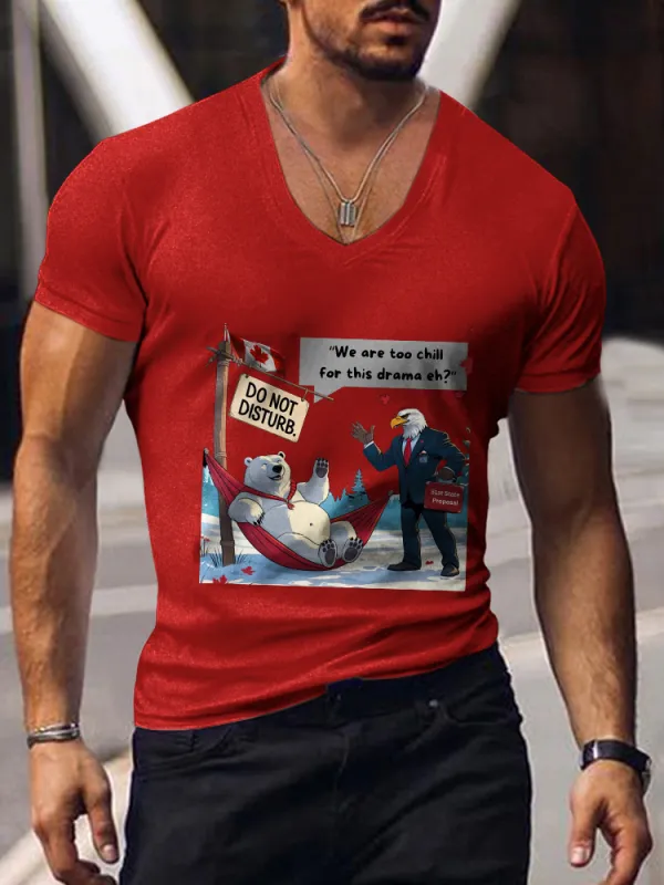 Men's Do Not Disturb We Are Too Chjill For This Drama Eh Short Sleeves V-Neck Pure Cotton T-Shirt