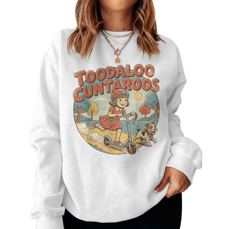 Toodaloo Cuntaroos Sarcastic Retro Goodbye Humor Women Sweatshirt