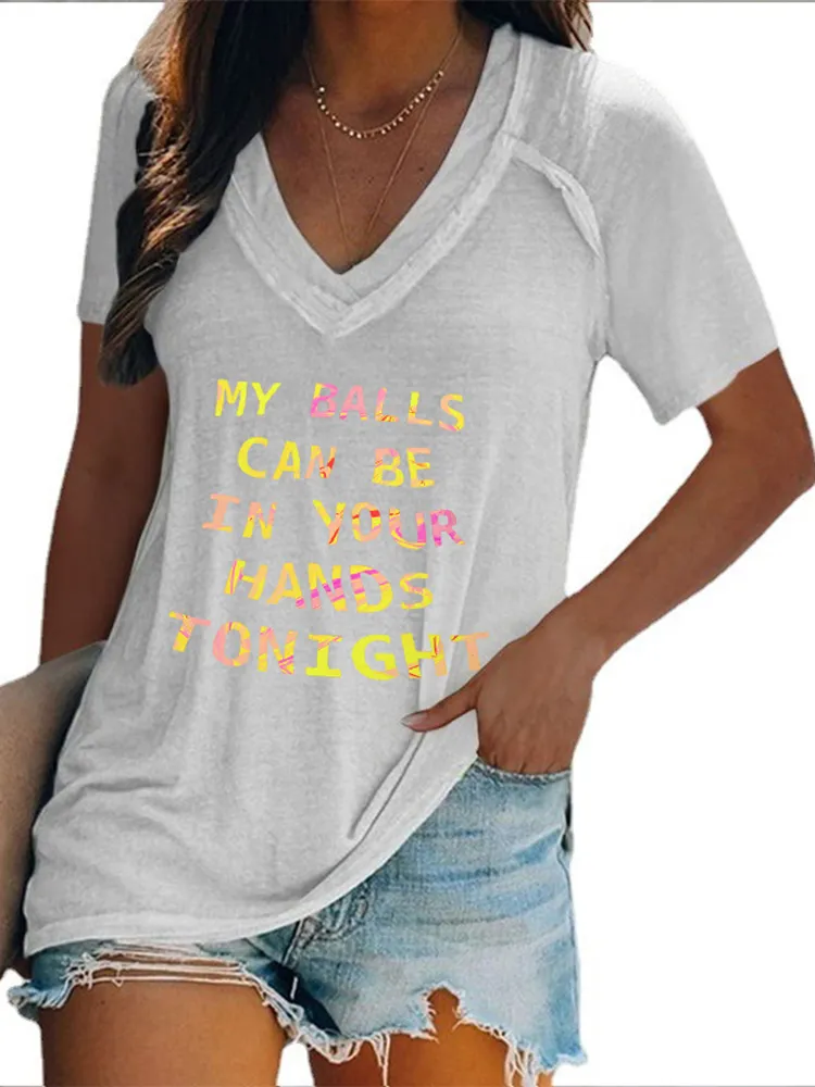 Women'S  My Balls Can Be In Your Hands Tonight V-Neck Short-Sleeved T-Shirt