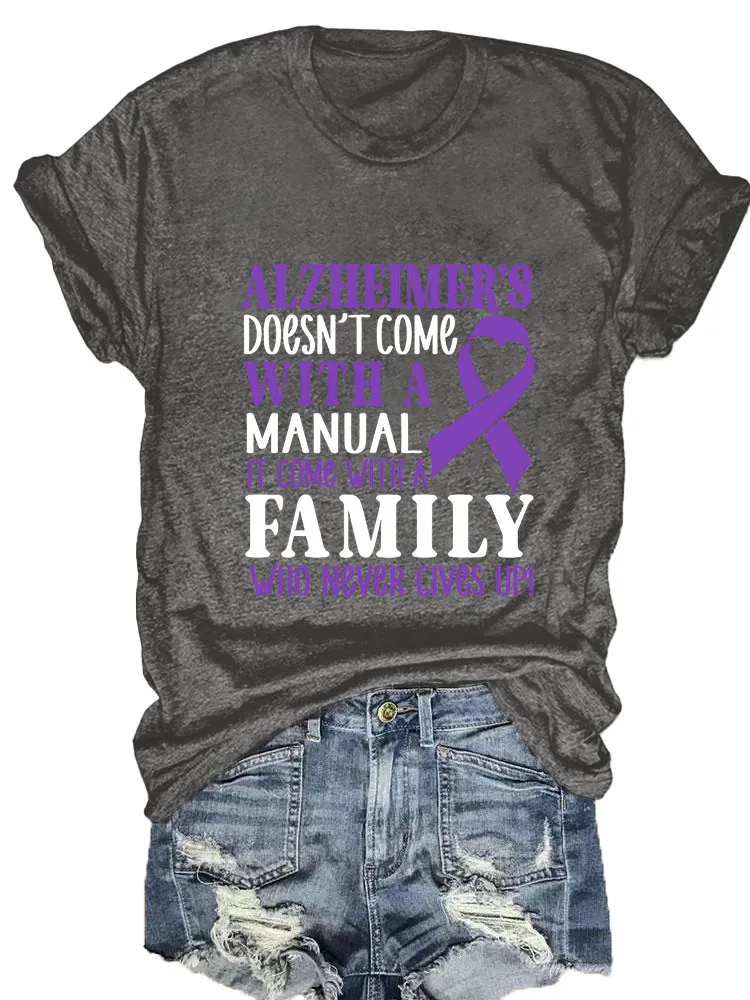 Women'S Alzheimer'S Doesn'T Come With A Manual It Come With A Family Who Never Gives Up! Round-Neck T-Shirt