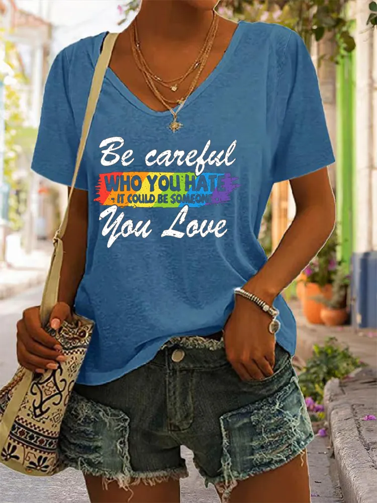 Women'S T-Shirt LGBT Pride Be Careful Who You Hate Funny Quote T Shirt