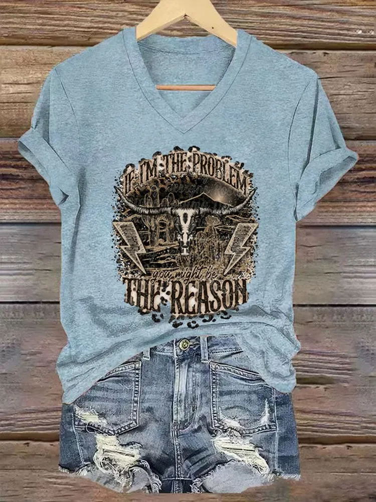 If I'M The Problem You Might Be The Reason Printed V-Neck Short-Sleeved T-Shirt