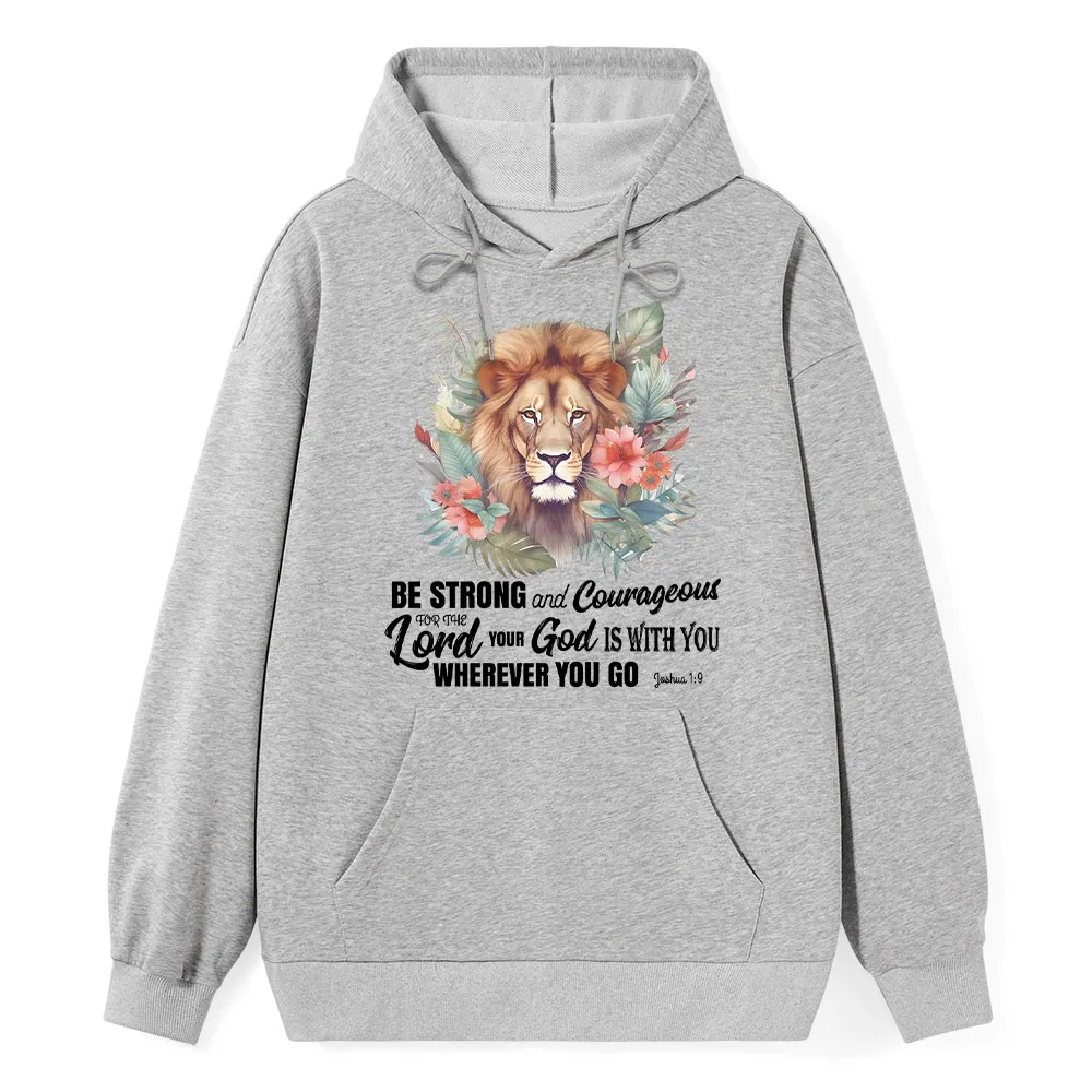 Be Strong And Courageous Lion Christian Hoodie