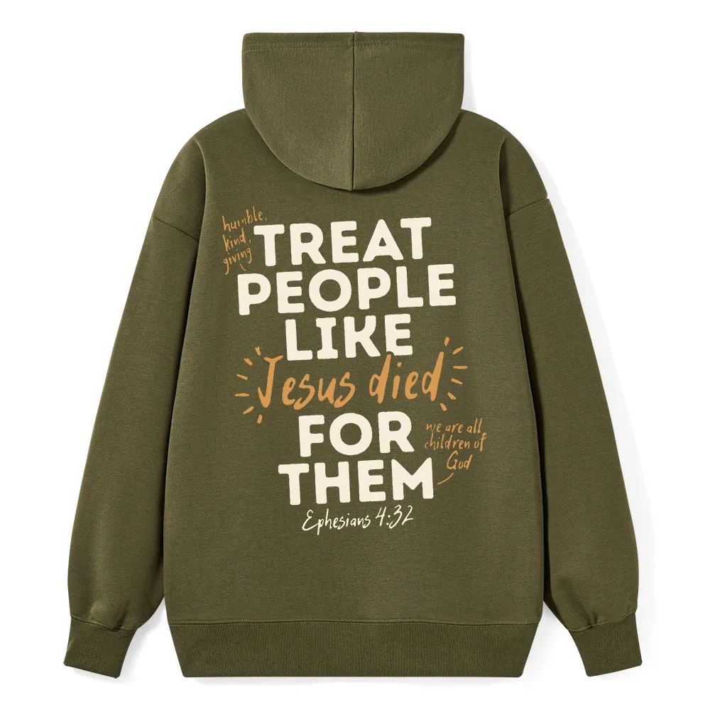 Treat People Like Jesus Died for Them Classic Christian Hoodie