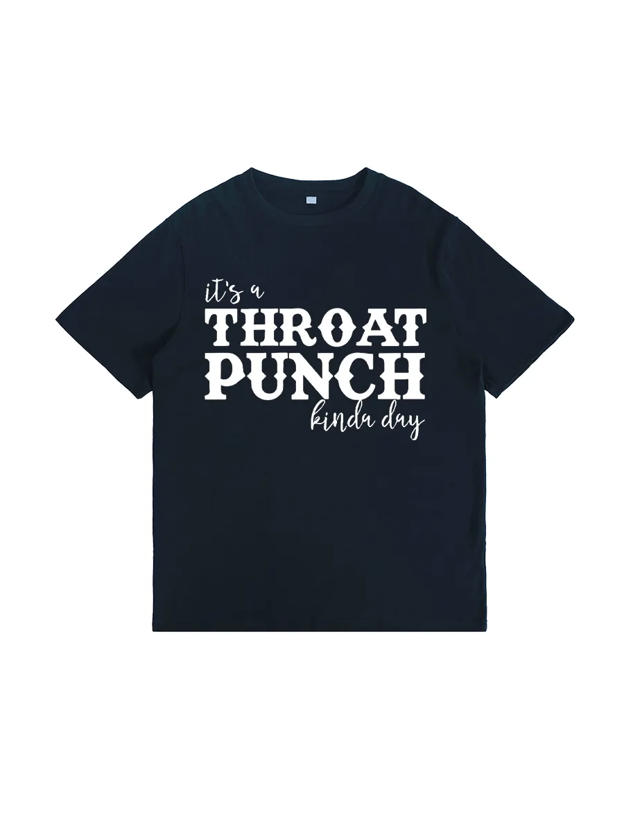 Throat Punch Kinda Day T-Shirt