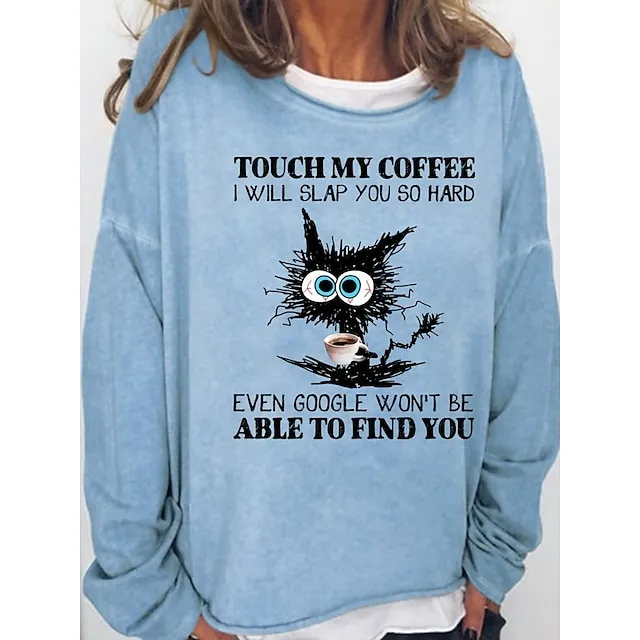 Women's Sweatshirt Pullover Cat Active Vintage Streetwear Print Pink Red Navy Blue touch my coffee i will slap you so hard even google won't be able to find you Loose Fit Daily Sports Round Neck Long