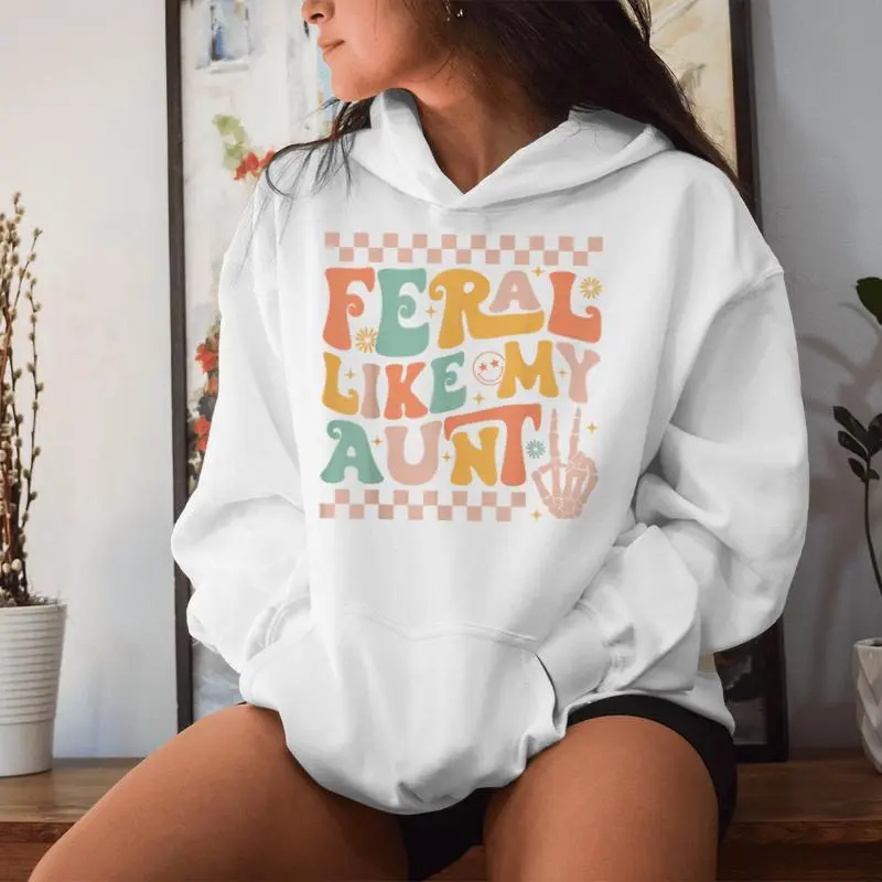 Feral Like My Aunt Feral Nephew Niece Aunt Women Hoodie