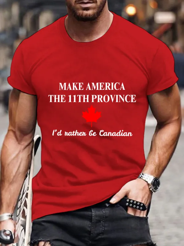 Men'S Make America The 11th Province I'D Rather Be Canadian T-Shirt