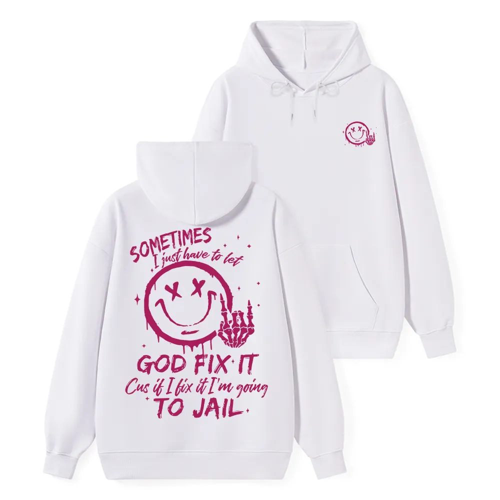 I Just Have To Let God Fix It Christian Classic Hoodie
