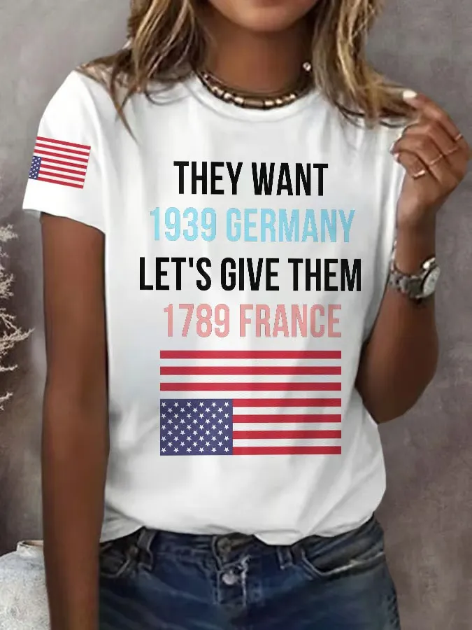 Women'S T-Shirt Women'S They Want 1939 Germany Let'S Give Them 1789 France Print Round Neck T-Shirt
