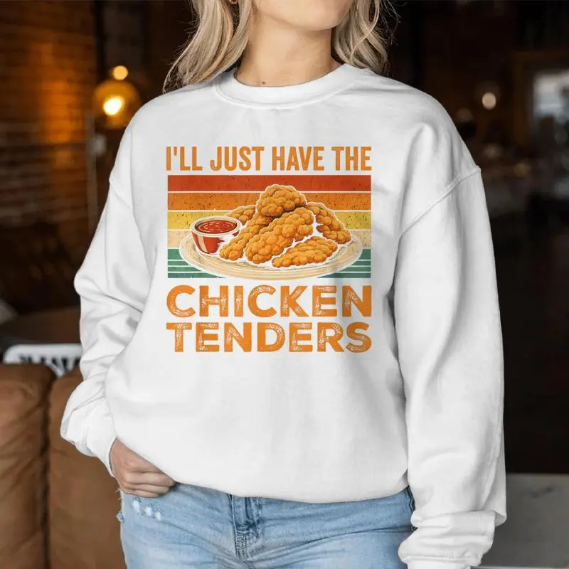 I’Ll Just Have The Chicken Tenders Vintage Chicken Tender Women Sweatshirt