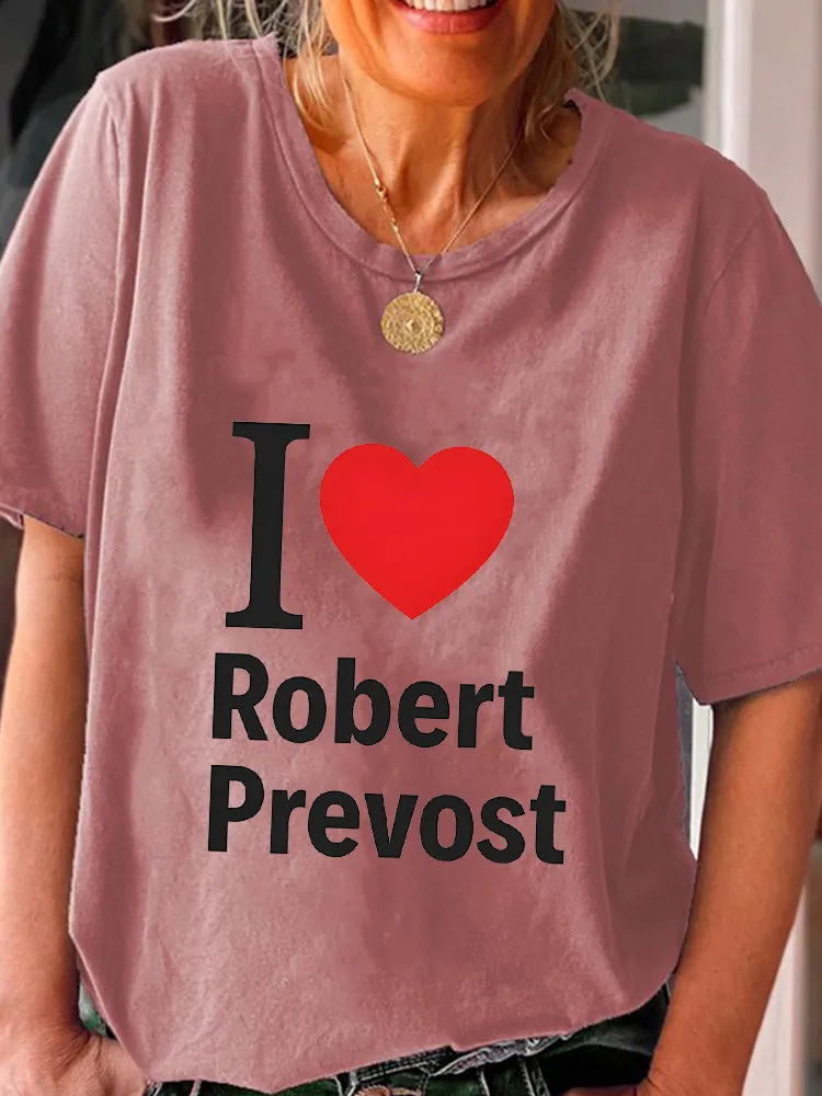 Women'S I Love Robert Prevost Round-Neck Short-Sleeved T-Shirt