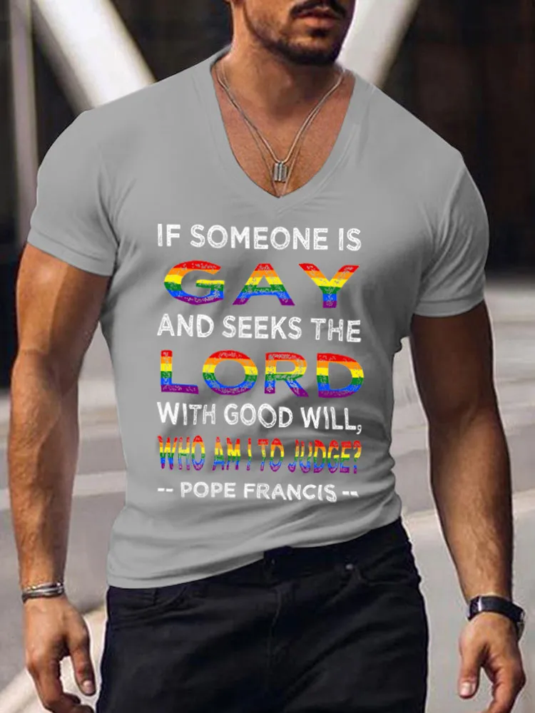 Men'S If Someon Is Gay And Seeks The Lord With Good Will Who Am I To Judge Pope Francis V-Neck T-Shirt