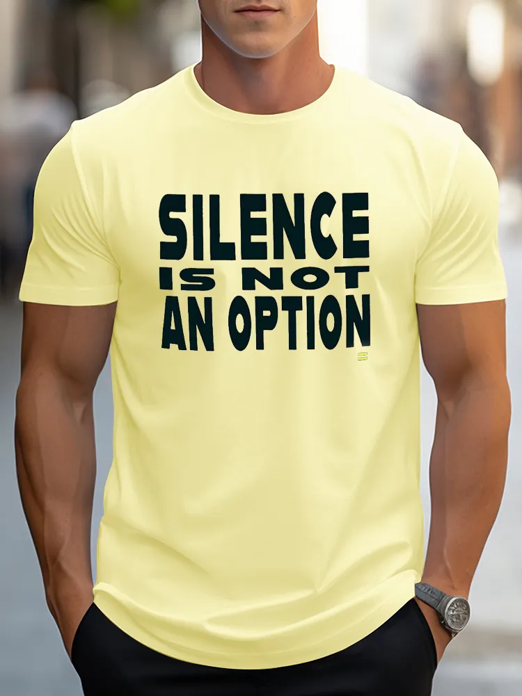 Pure Cotton Round-Neck Short-Sleeved Silence Is Not An Option T-Shirt