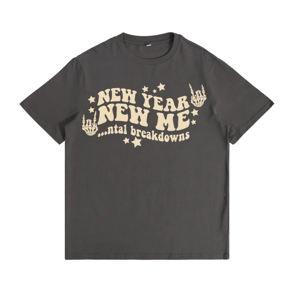 2025 New Year New Me Mental Breakdowns T-shirt
