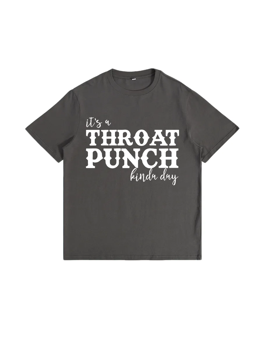 Throat Punch Kinda Day T-Shirt