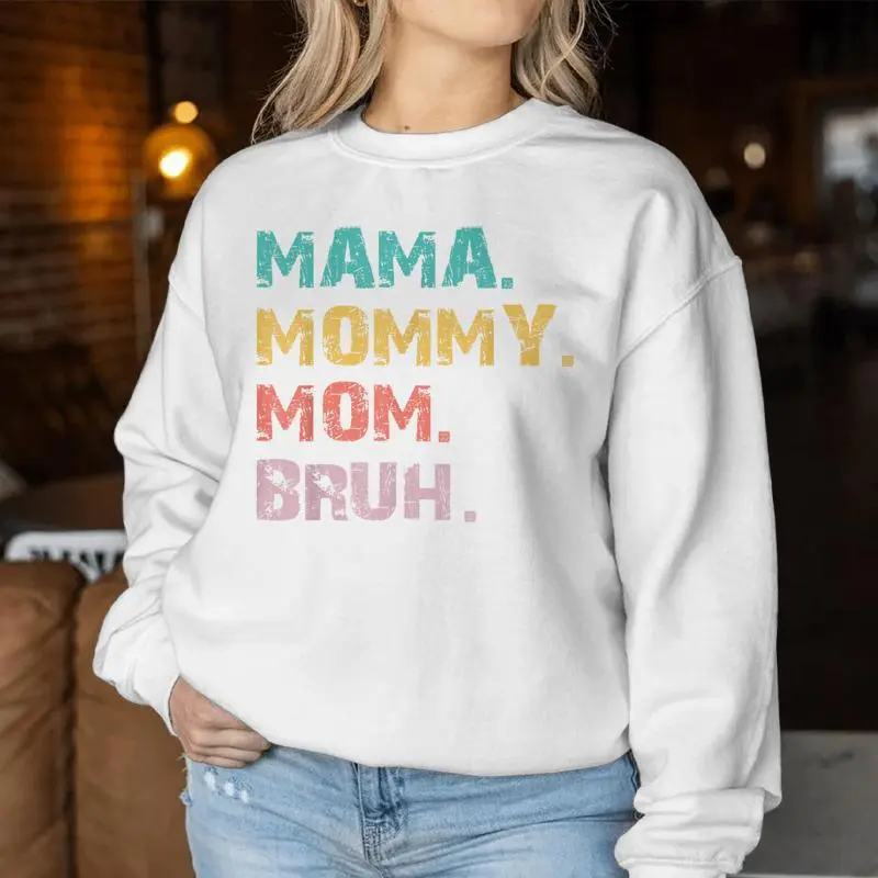 Mama Mommy Mom Bruh Retro Quote Women Sweatshirt
