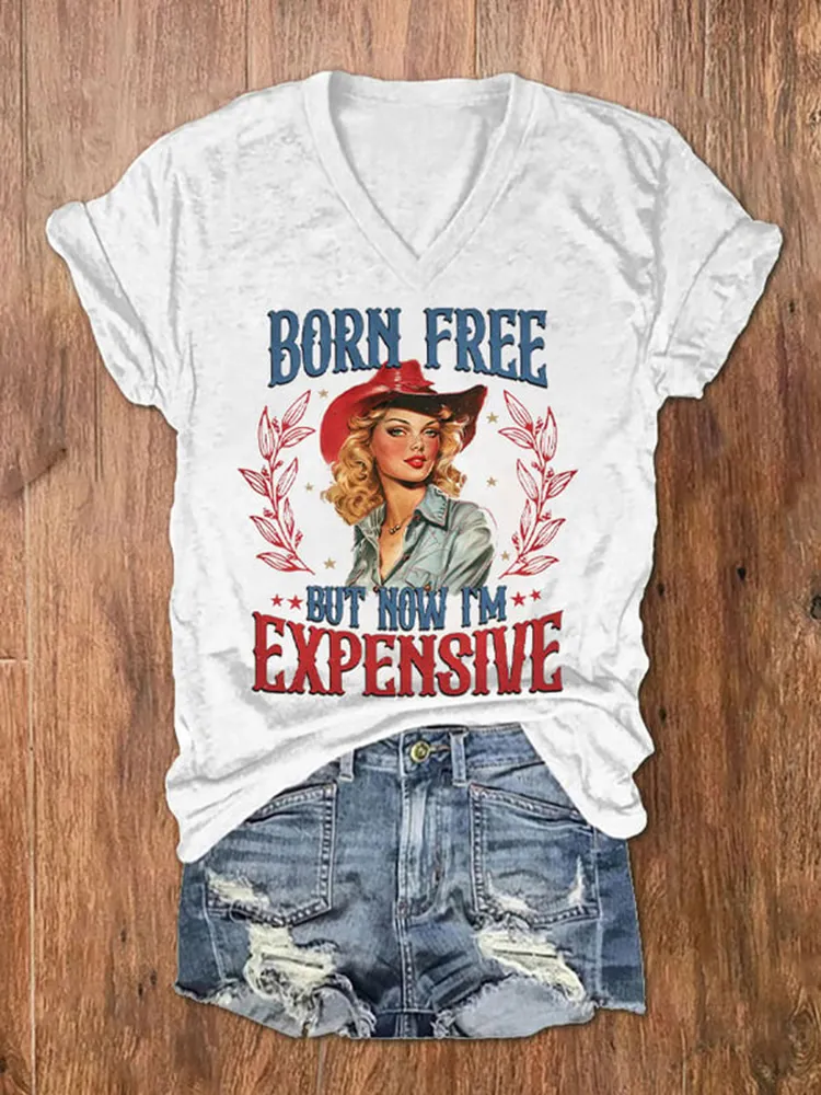 Women'S Born Free But Now I'M Expensive V-Neck Short-Sleeved T-Shirt