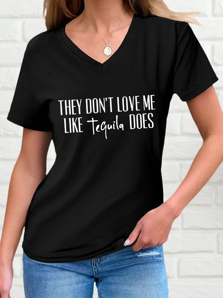 Woman's They Don'T Love Me Like Tequila Does V-Neck And Short Sleeves T-Shirt