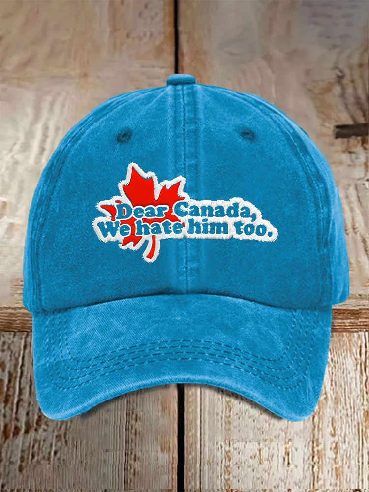 Unisex Dear Canada We Hate Him Too Printed Baseball Cap