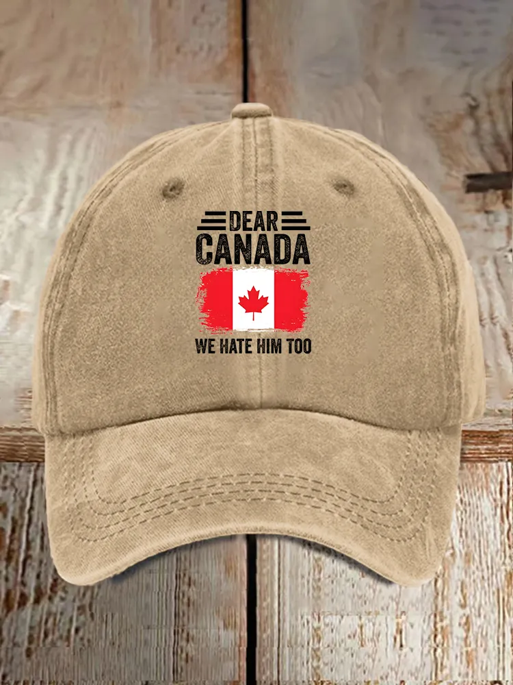 Men And Women's Dear Canada We Hate Him Too Washed Baseball Cap