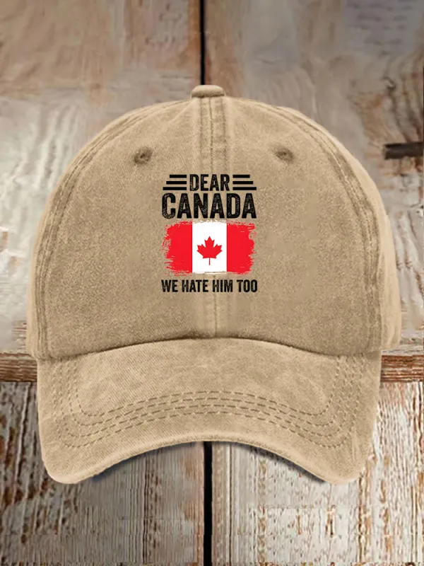Men And Women's Dear Canada We Hate Him Too Washed Baseball Cap