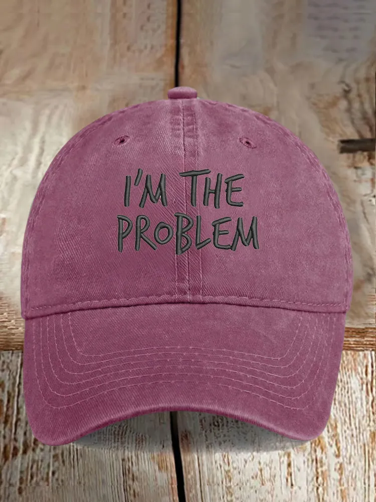 I'M The Problem Baseball Caps