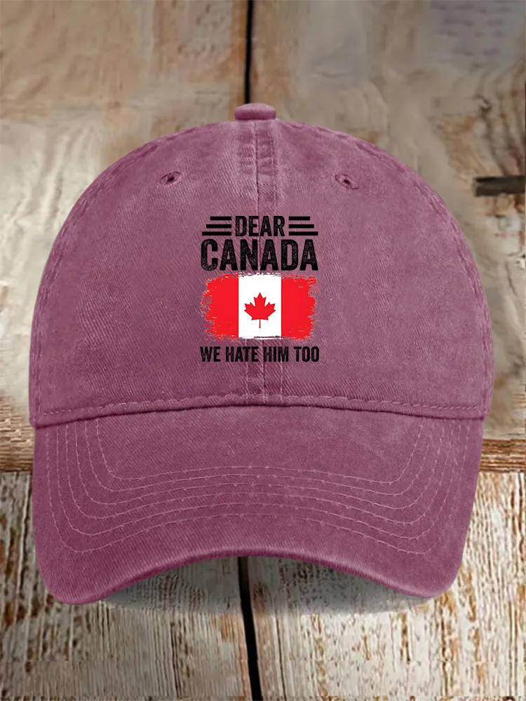 Men And Women's Dear Canada We Hate Him Too Washed Baseball Cap