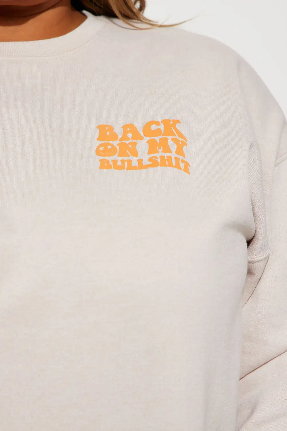 Back On My Bullsh*t Sweatshirt - Sand