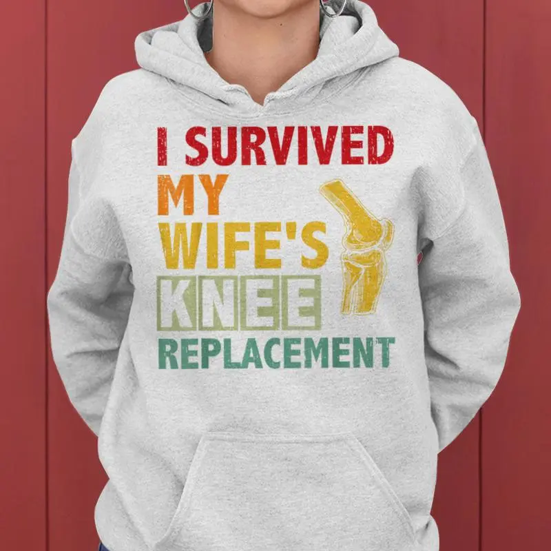 Broken Knee Surgery Recover Wife Knee Replacement Recovery Women Hoodie