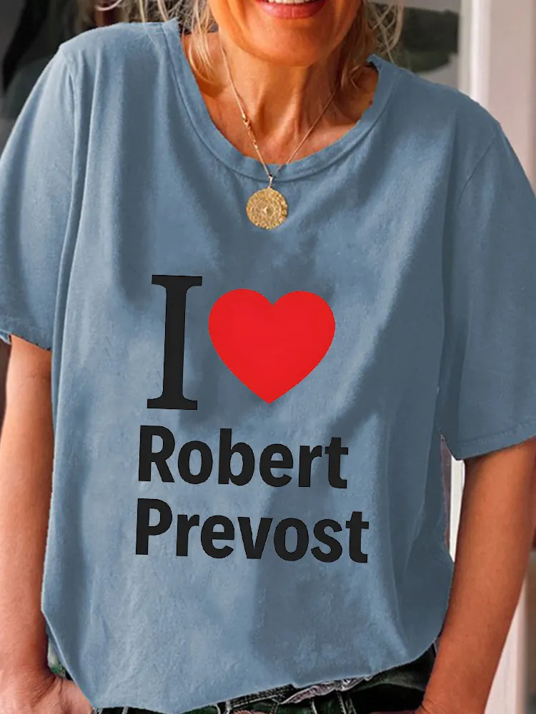 Women'S I Love Robert Prevost Round-Neck Short-Sleeved T-Shirt