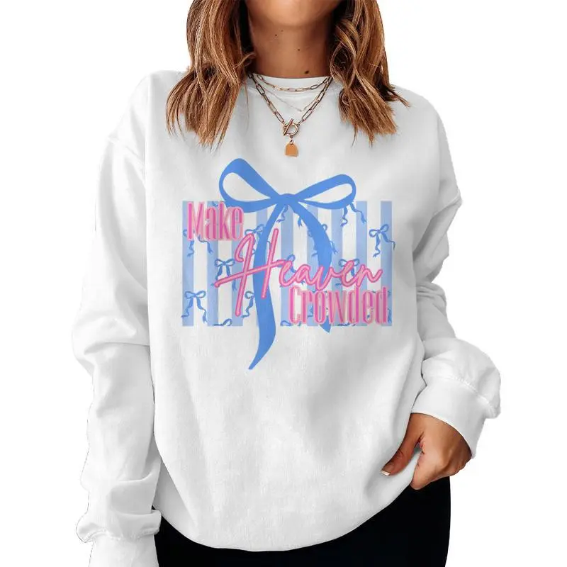 Make Heaven Crowded Christian Jesus Faith Coquette Bow Retro Women Sweatshirt