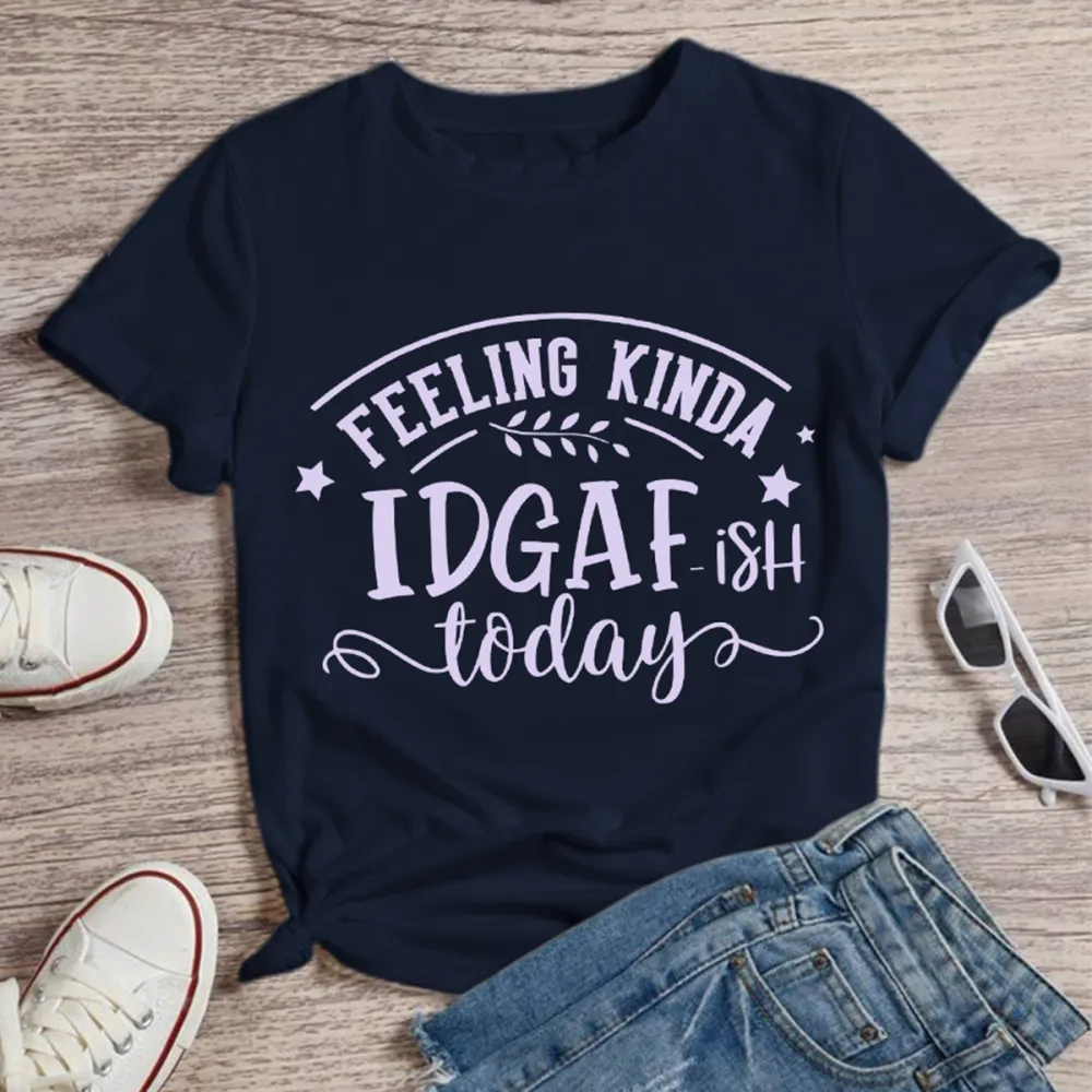 Feeling Kinda IDGAF-Ish Tee