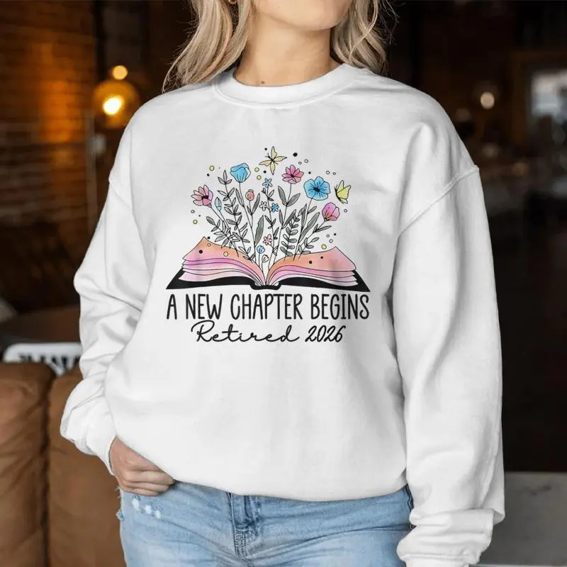 Floral Book A New Chapter Begins Retired  Retirement Women Sweatshirt