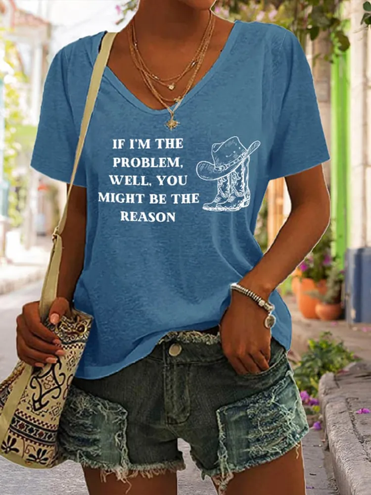Women'S Morgan, If I'M The Problem, Well, You Might Be The Reason V-Neck T-Shirt