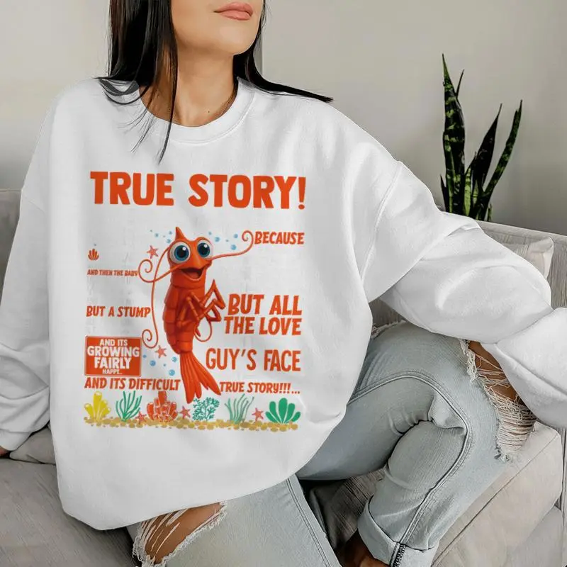 My Sister Was A Shrimp Baby True Story Meme Women Sweatshirt