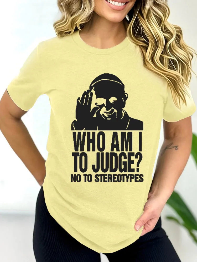 Women's Who Am I To Judge 1936-2025 Print Short Sleeve Round Neck Cotton T-Shirt