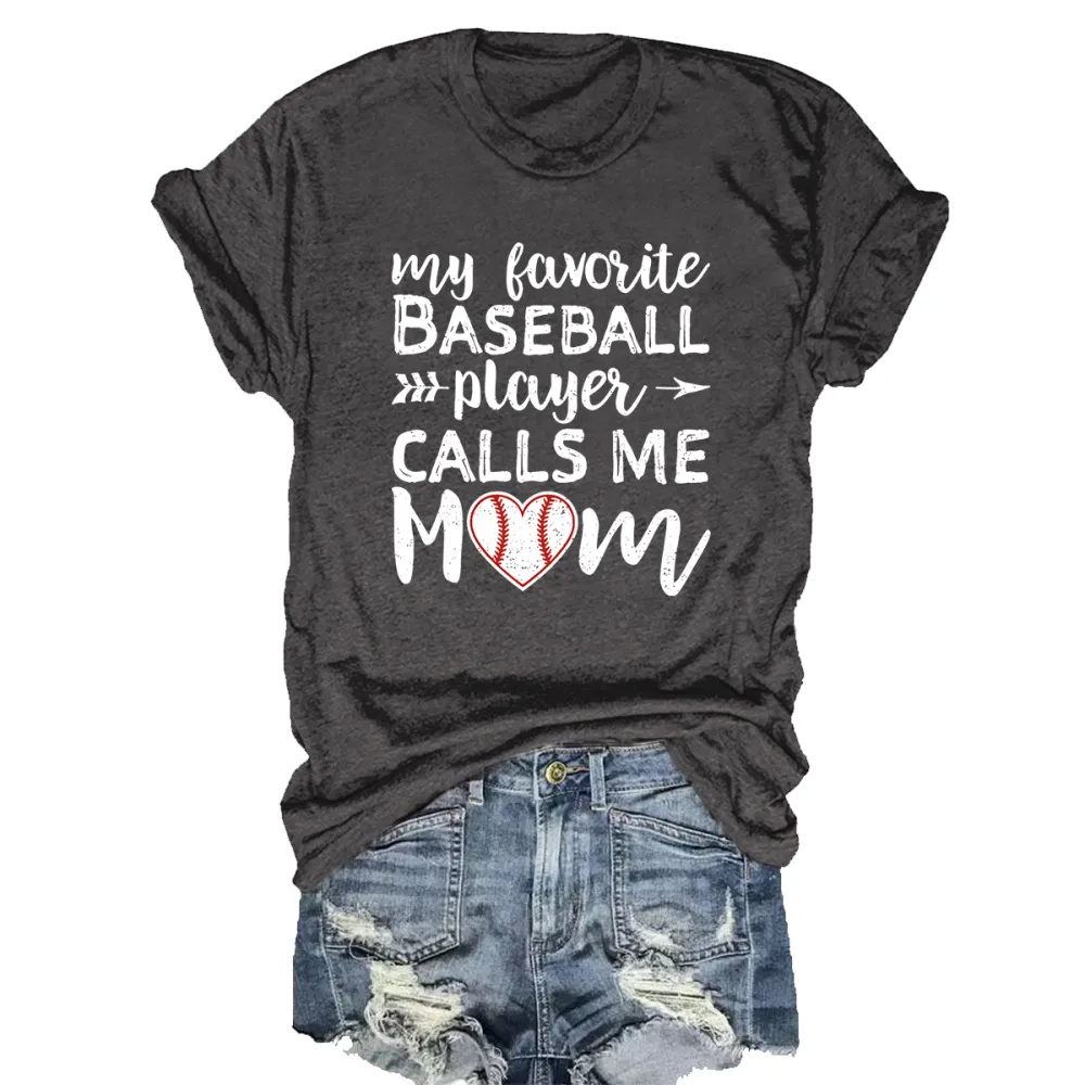 My Favorite Baseball Players Calls Me Mom Printed Round Neck Short Sleeve T-Shirt