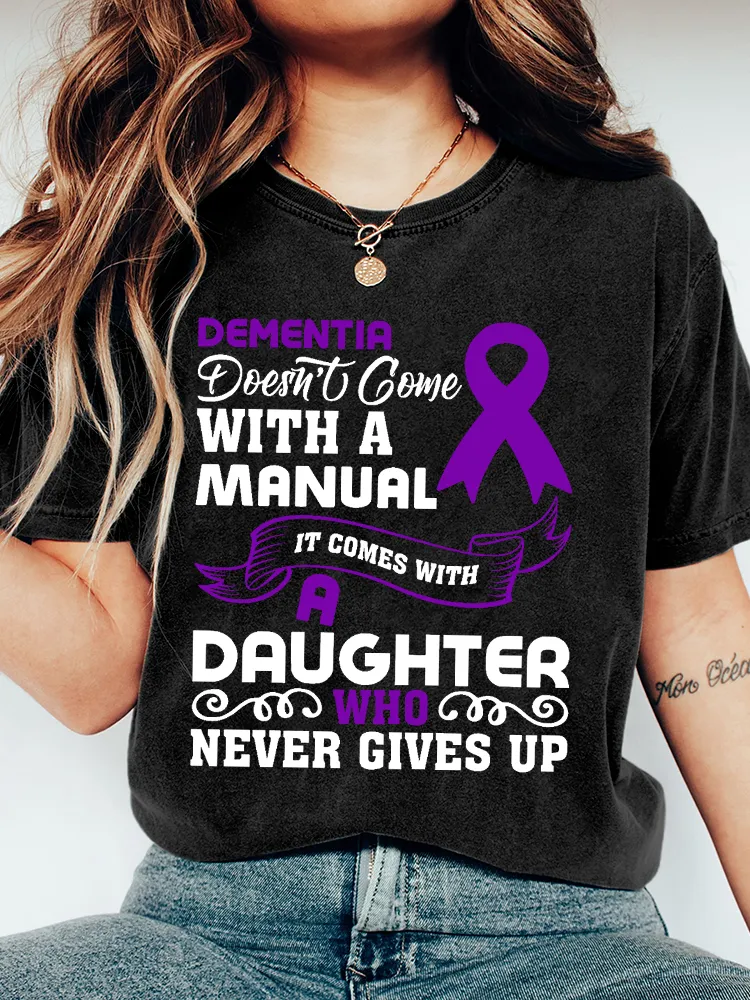 Women'S Dementia With A Manual Daughter Never Gives Up T-Shirt